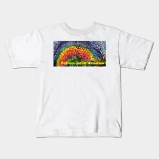 Rainbow Bubbles - Follow Your Dreams Kids T-Shirt